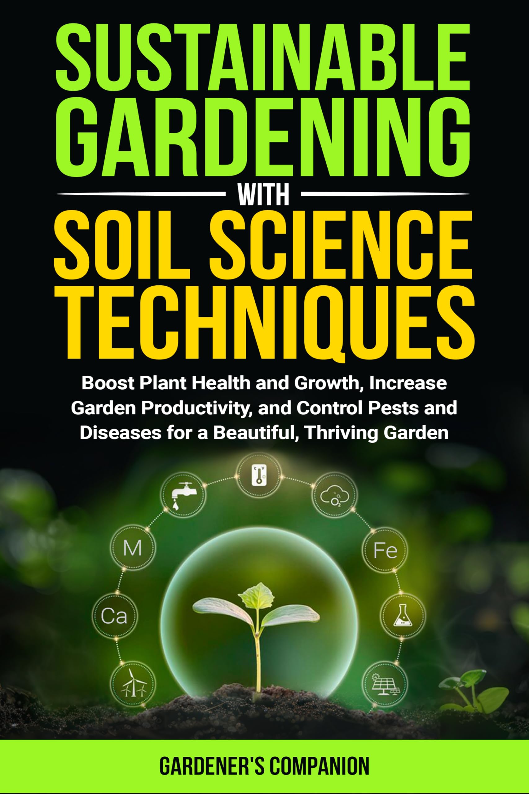 Mastery Over Pests & Diseases: The Art of Sustainable Gardening