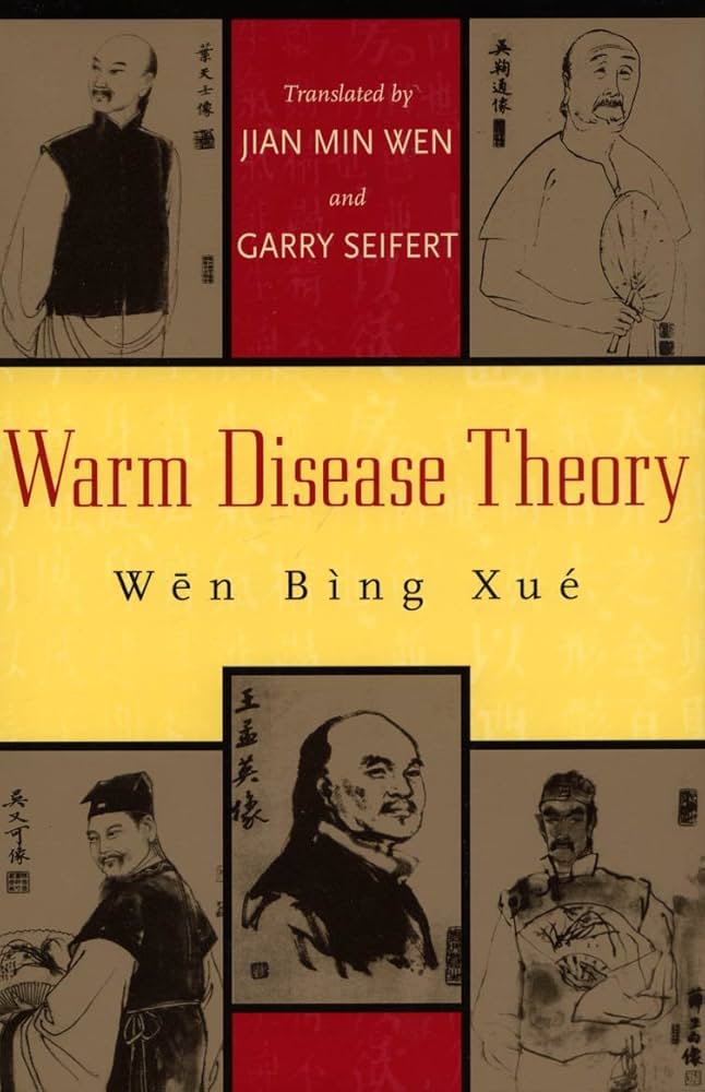 Understanding warm disease theory wen bing xue: Key principles explained clearly and simply for easy learning today.