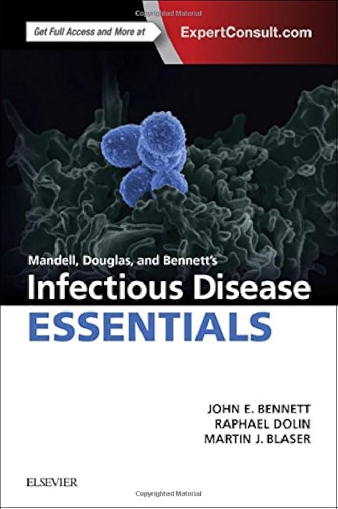 Exploring Mandells Infectious Disease (What Every Medical Student and Doctor Should Definitely Know About It)