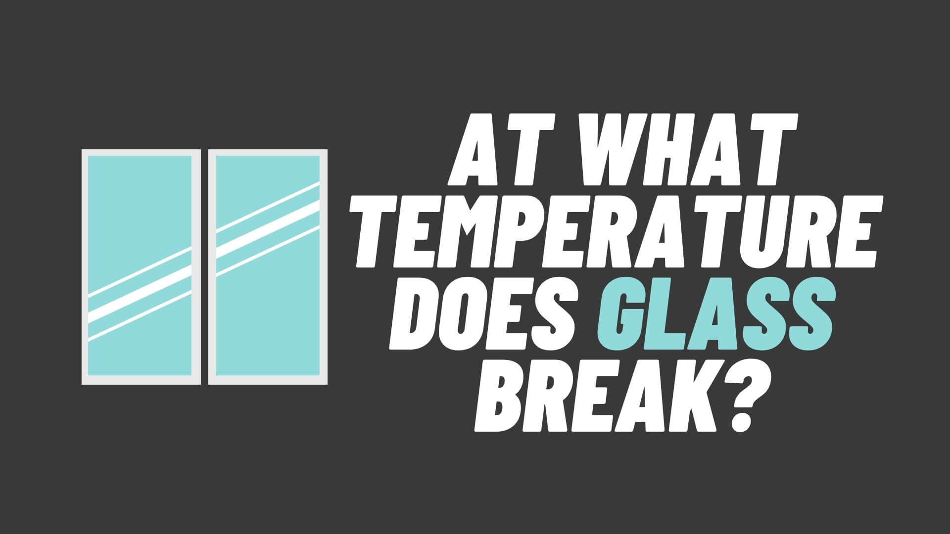 At what temperature does glass break? Here are the key numbers you need to know now!