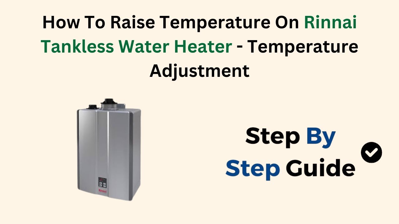 How to Set Rinnai Tankless Water Heater Temperature Easy Guide Inside